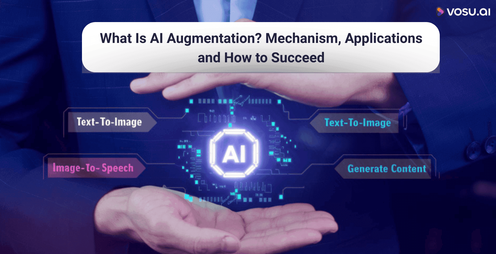 What Is AI Augmentation? Mechanism, Applications and How to Succeed