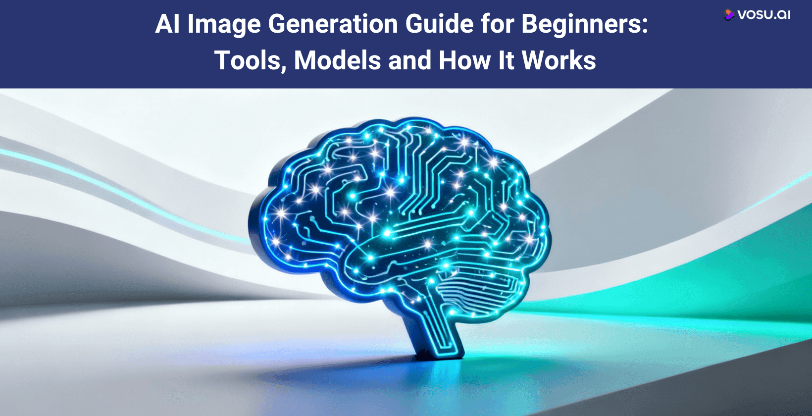 AI Image Generation Guide for Beginners: Tools, Models and How It Works