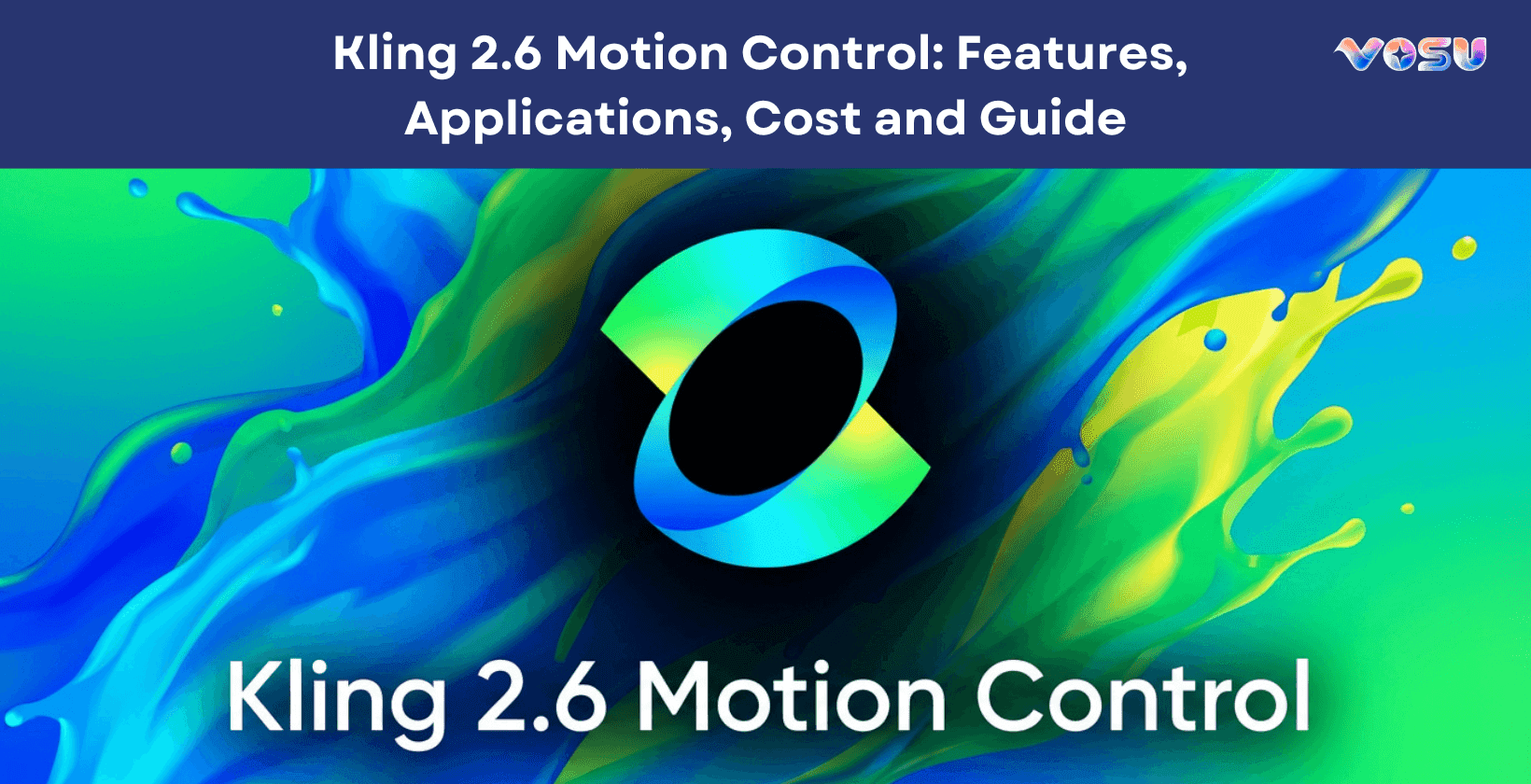 Kling 2.6 Motion Control: Features, Applications, Cost and Guide